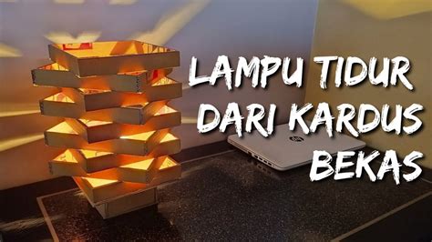 Membuat Lampu Tidur Dari Kardus Bekas Caranya Seperti Ini YouTube