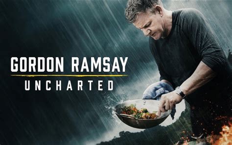 地狱厨神戈登·拉姆齐：美食秘境 第一季 Gordon Ramsay Uncharted哔哩哔哩bilibili