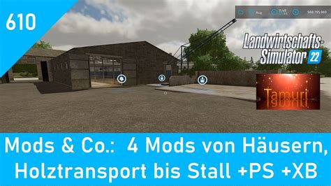 LS22 Mods Co 610 4 Mods von Häusern über 3 Punk Holztransporter bis