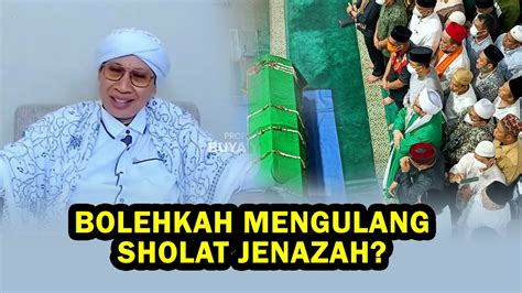 Bolehkah Mengulang Sholat Jenazah Buya Yahya Menjawab YouTube