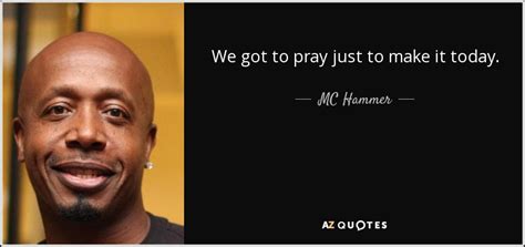 TOP 23 QUOTES BY MC HAMMER | A-Z Quotes