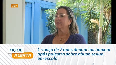 Criança de 7 anos denunciou homem após palestra sobre abuso sexual em