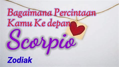 Scorpio Bagaimana Percintaan Kamu Ke Depan Scorpio Hari Ini Scorpio