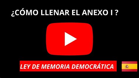 Ley De Memoria DemocrÁtica CÓmo Llenar El Anexo 1 Para Solicitar La Nacionalidad EspaÑola 😊