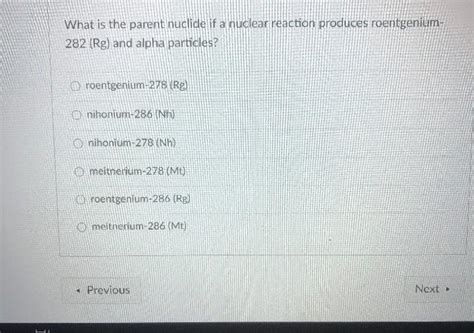 Solved What Is The Parent Nuclide If A Nuclear Reaction