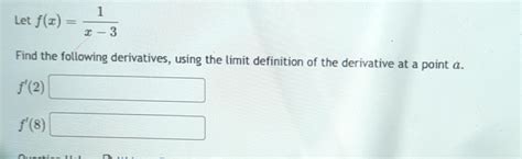 Solved Let F X 1x 3find The Following Derivatives Using