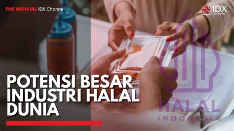 Potensi Besar Industri Halal Dunia Idx Channel Youtube