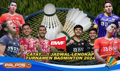 Catat Kalender Bwf 2024 Lengkap Persaingan Wakil Indonesia Menuju