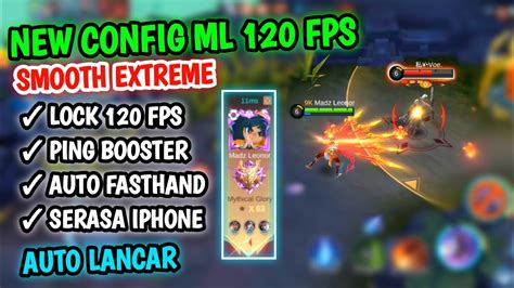 Terbaru Config ML Anti Lag 120 Fps Smooth Extreme Ping Booster Patch