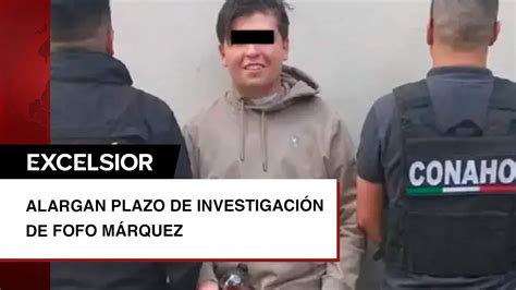 Juez amplía plazo para cierre de investigación de Fofo Márquez YouTube