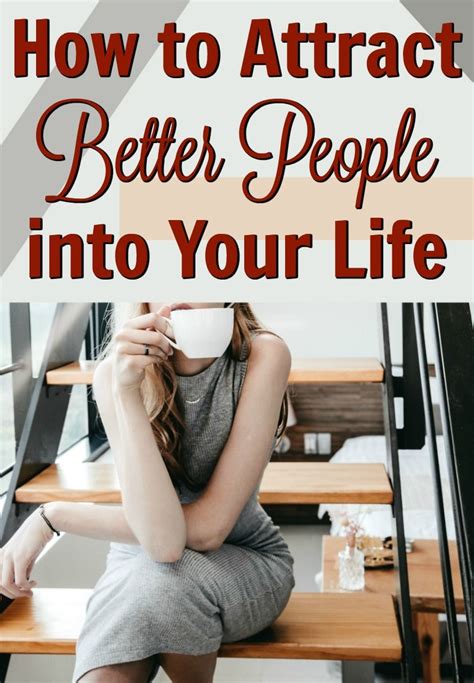 9 Ways To Attract Better People Into Your Life • Guide Positive