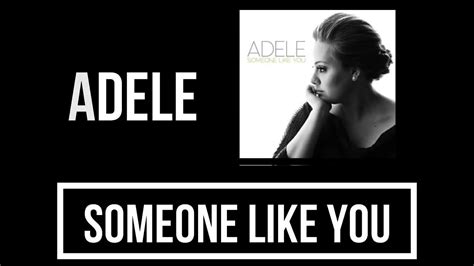 Adele Someone Like You Lyrics Youtube