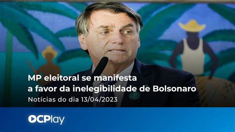 Mp Eleitoral Se Manifesta A Favor Da Inelegibilidade De Bolsonaro Youtube