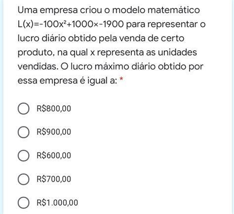 Solved Uma empresa criou o modelo matemático L x 100x 2 1000x 1900