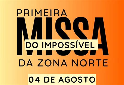 Missa Do Imposs Vel Realizada Nesta Sexta Feira Na Zona Norte De Juiz