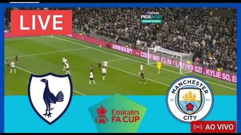 🔴tottenham Vs Manchester City Live ⚽ Emirates Fa Cup 2024 Pes21 Youtube