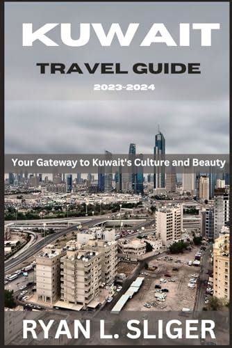 Kuwait Travel Guide Your Gateway To Kuwait S Culture And