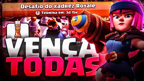 O Melhor Deck Para Vencer Facil O Desafio Do Xadrez Royale Clash