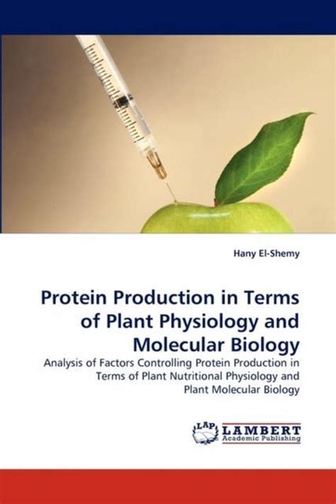 Protein Production In Terms Of Plant Physiology And Molecular Biology