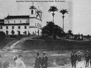 Breve Hist Ria De Campo Grande O Maior Bairro Do Rio De Janeiro