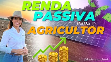 Todo Agricultor Precisa Ter Uma Renda Passiva YouTube