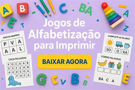 Jogos De Alfabetização Para Imprimir Pdf - Jogos de alfabetização para imprimir em PDF: Kit Completo