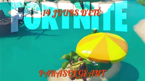 Fortnite DÉfis 14 Jours D’ÉtÉ Rebondir Sur Un Parasol De Plage Géant Dans Différentes Parties