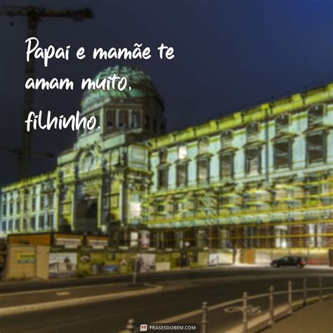 Como Se Escreve Filhinho - Descubra as melhores frases para expressar amor ao seu filhinho ...