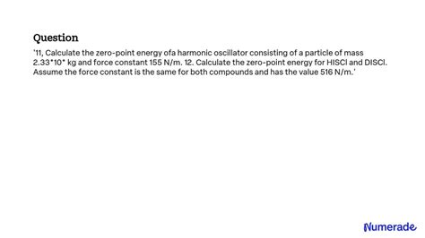 SOLVED 11 Calculate The Zero Point Energy Of A Harmonic Oscillator