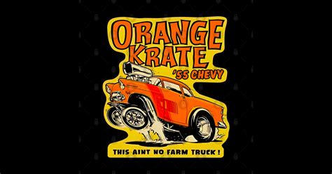 Orange Crate 55 Chevy Gasser Drag Racing Sticker Teepublic