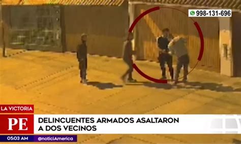 C Maras De Seguridad Captan Asaltos A Mano Armada En La Victoria Y