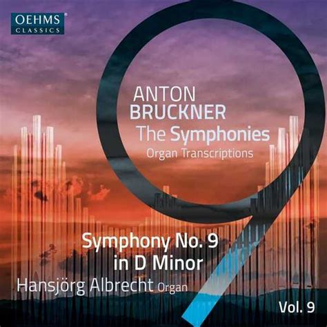 Albrecht: Bruckner - The Symphonies. Organ Transcriptions vol.9 (24/96 ...