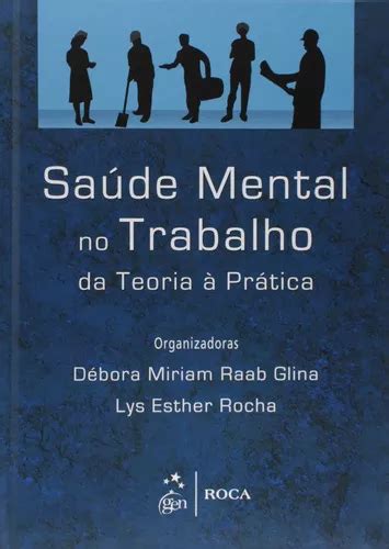 Saúde Mental No Trabalho Da Teoria À Prática De Debora Mirian Raab