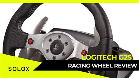 Logitech G25 Racing Wheel Review