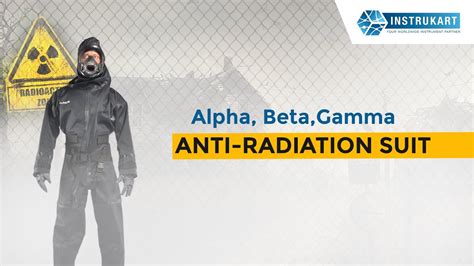 Alpha Gamma Beta Anti Radiation Suit Instrukart Youtube