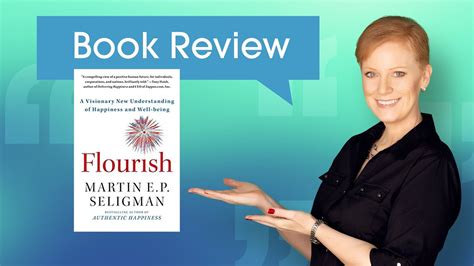 Book Review Flourish A Visionary New Understanding Of Happiness And