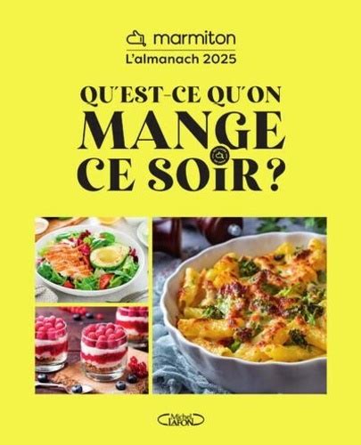 Qu Est Ce Qu On Mange Ce Soir L Almanach Marmiton Livres