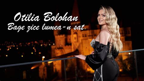 OTILIA BOLOHAN Bage Zice Lumea N Sat NOU 2024 YouTube