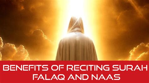 Benefits Of Reciting Surah Falaq And Naas And The Full Revelation Story