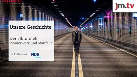 Der Elbtunnel Pionierwerk Und Staufalle Unsere Geschichte Youtube