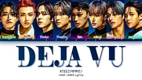 ATEEZ Deja Vu Lyrics 에이티즈 Deja Vu 가사 Color Coded Lyrics Han Rom