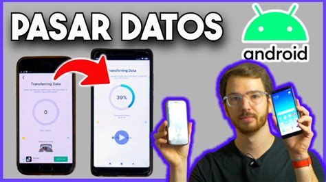 Como Pasar Todos Los Datos De Un Android A Otro Youtube