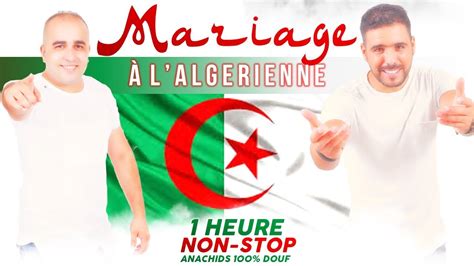 Mariage à Lalgerienne 2019 1h Non Stop Anachids 100 Douf Youtube