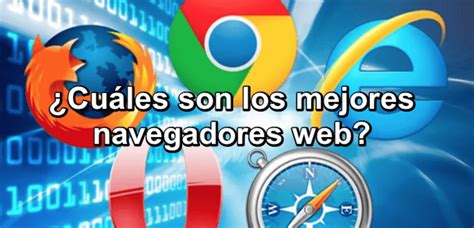 Los Mejores Navegadores Web Para Pc Y Android