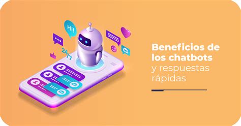 Beneficios De Los Chatbots Y Respuestas Rápidas Para Tu Empresa