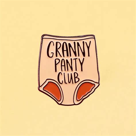 Granny Panty Club Enamel Pins Funny Sarcastic T Metal Cartoon Brooch