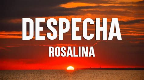 Rosal A Despech Letra Lyrics Youtube