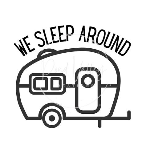 Camping Svg We Sleep Around Svg Camper Svg Funny Svg Etsy