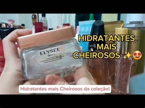 HIDRATANTES MAIS CHEIROSOS DA COLEÇÃO Top 3 o Boticário YouTube