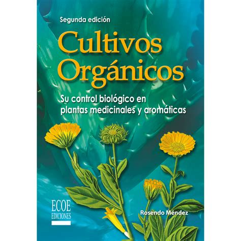 Cultivos orgánicos su control biológico en plantas medicinales